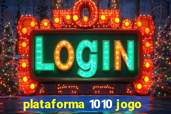 plataforma 1010 jogo